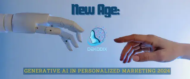 Generative AI in Personalized Marketing 2024 Boost Your Business with AI-Powered Content - dekodix