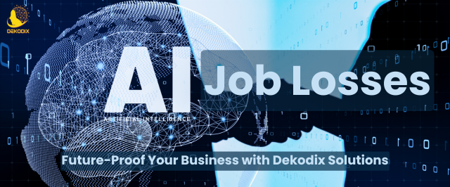 AI Job Losses | Future-Proof Your Business with Dekodix IT Solutions