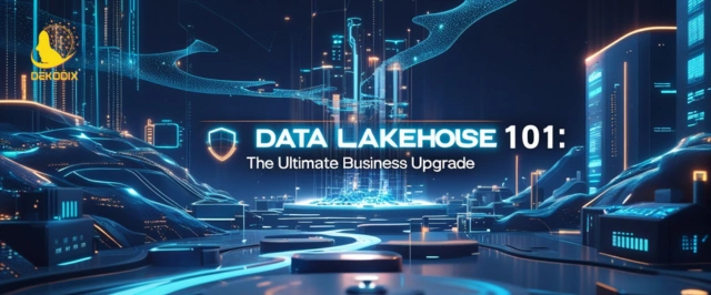Data Lakehouse 101: The Future of Business Intelligence - Dekodix