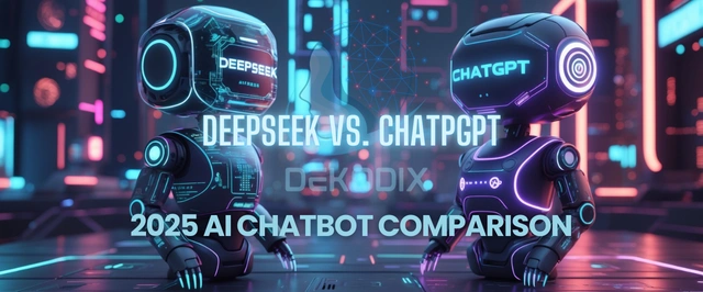 DeepSeek vs. ChatGPT: 2025 AI Chatbot Comparison - Dekodix