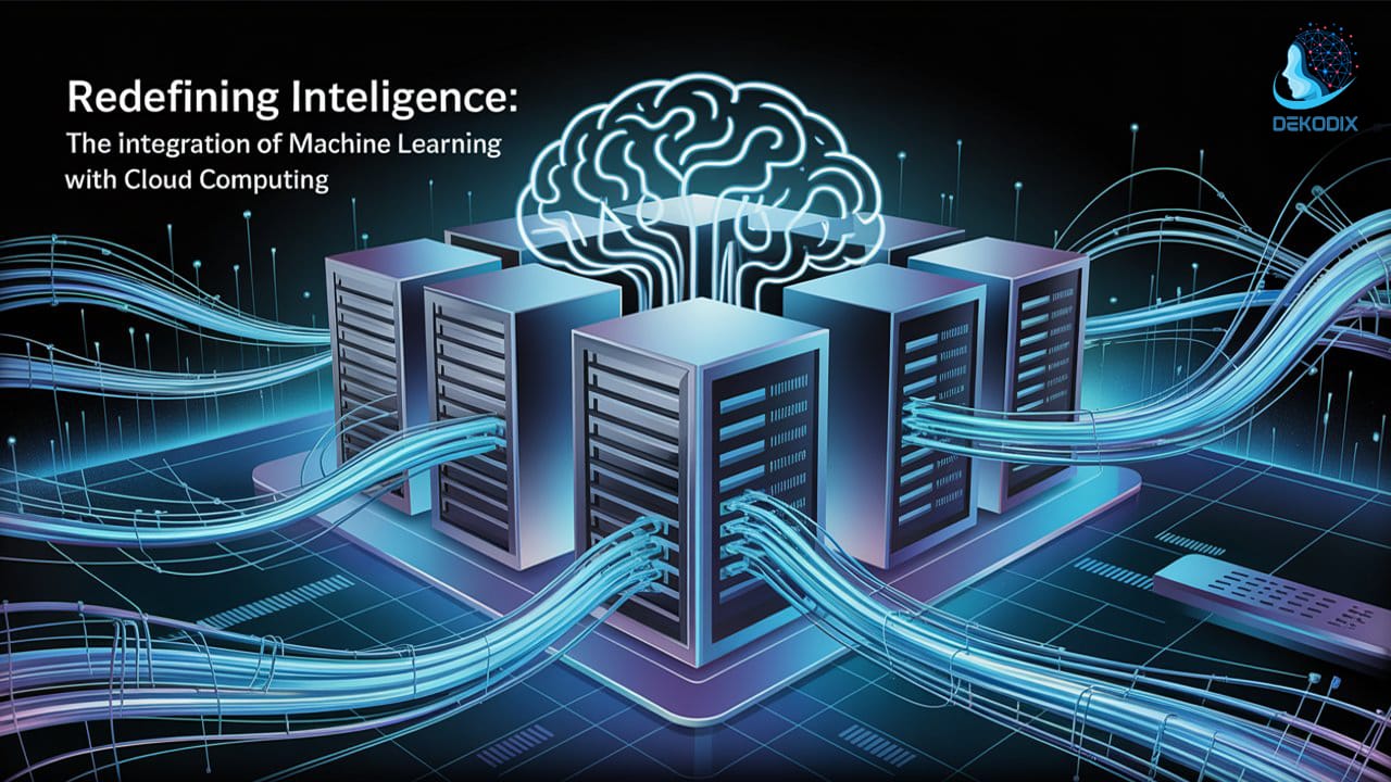 Redefining Intelligence: The Integration of Machine Learning with Cloud Computing